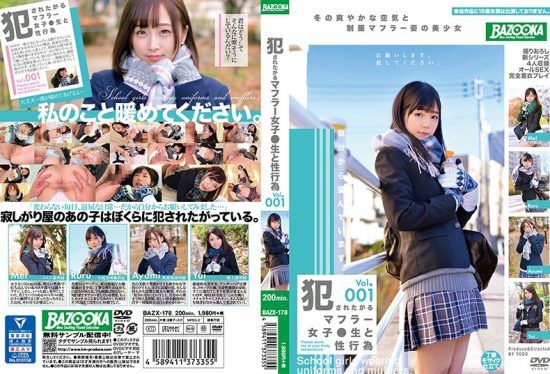 [BAZX-178] Sexual Acts With Sch**lgirls In Scarves Who Want To Get Raped vol. 001