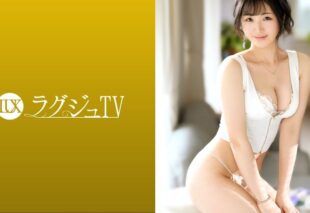 [259LUXU-1423] Luxury TV 1418 A nursery teacher who smiles as she openly reveals her desire for intense sex appears!